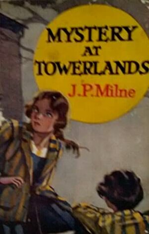 Mystery at Towerlands by Jane Paterson Milne