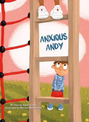 Anxious Andy by Adam Ciccio
