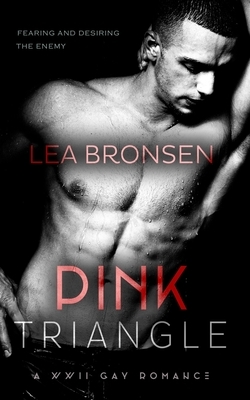 Pink Triangle: A WWII Gay Romance by Lea Bronsen