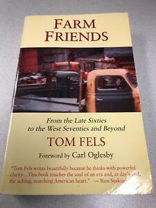 Farm Friends: From the Late Sixties to the West Seventies and Beyond by Carl Oglesby, Tom Fels