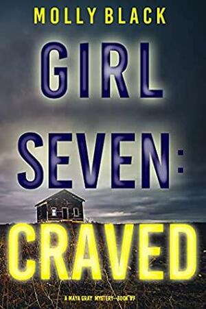 Girl Seven: Craved by Molly Black