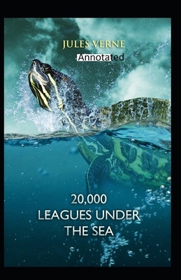 20,000 Leagues Under the Sea Original Edition(Annotated) by Jules Verne