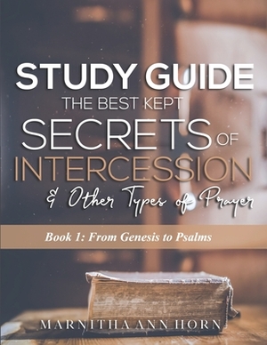 Study Guide The Best Kept Secrets Of Intercession & Other Types Of Prayers by Horn