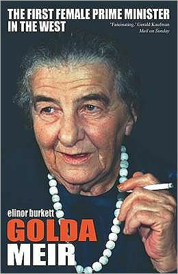 Golda Meir: The Iron Lady of the Middle East by Elinor Burkett