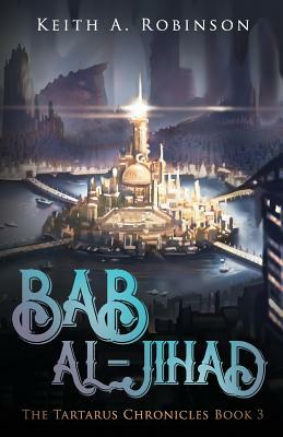 Bab al-Jihad by Keith A. Robinson