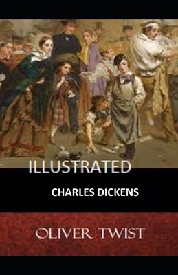 Oliver Twist Illustrated by Charles Dickens