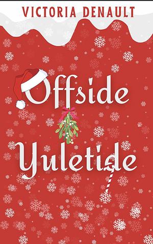 Offside Yuletide  by Victoria Denault