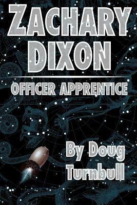 Zachary Dixon: Officer Apprentice by Doug Turnbull