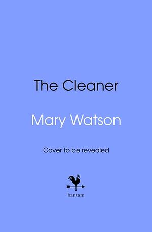 The Cleaner  by Mary Watson