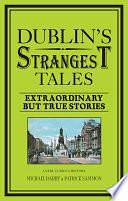 Dublin's Strangest Tales: Extraordinary but true stories by Patrick Sammon, Michael Barry