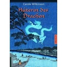 Hüterin des Drachen by Peter Knecht, Carole Wilkinson