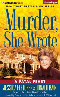 Murder, She Wrote: A Fatal Feast by Jessica Fletcher, Donald Bain