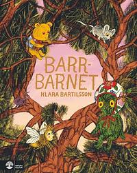 Barrbarnet by Klara Bartilsson