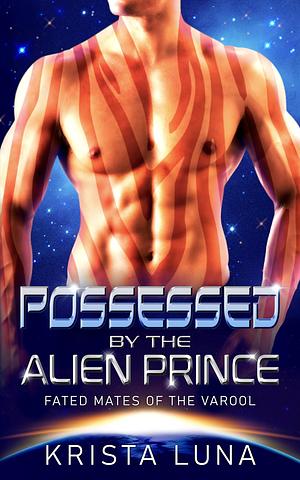 Possessed by the Alien Prince by Krista Luna