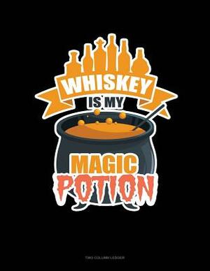 Whiskey Is My Magic Potion: Unruled Composition Book by 