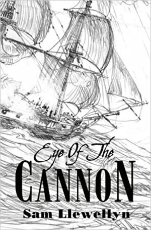 Eye Of The Cannon by Sam Llewellyn