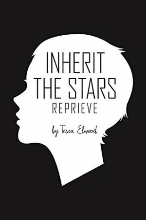 Inherit the Stars: Reprieve by Tessa Elwood