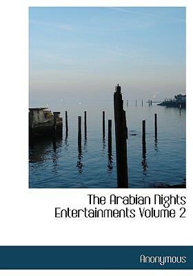 The Arabian Nights Entertainments Volume 2 by 