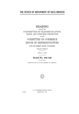 The status of deployment of data services by Committee on Commerce (house), United States Congress, United States House of Representatives