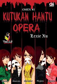 Kutukan Hantu Opera by Lexie Xu