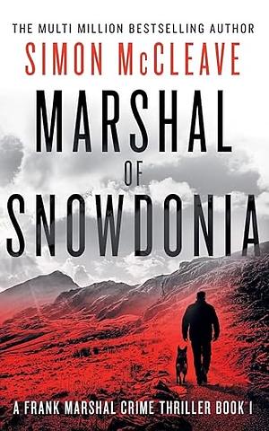 Marshal of Snowdonia by Simon McCleave