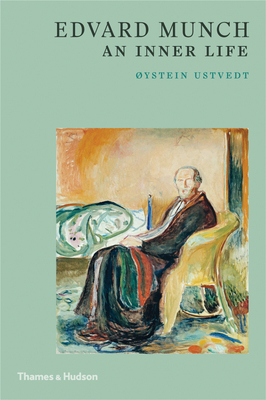 Edvard Munch: An Inner Life by Øystein Ustvedt