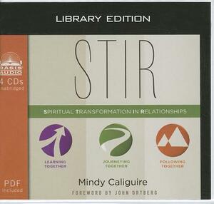 Stir (Library Edition): Spiritual Transformation in Relationships by Mindy Caliguire