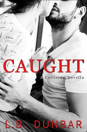 Caught: a rock star novella by L.B. Dunbar