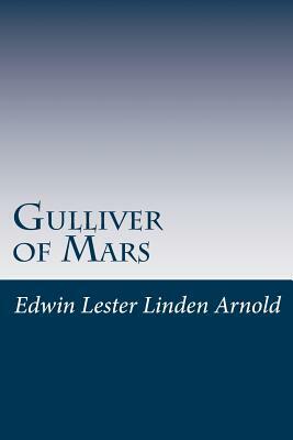 Gulliver of Mars by Edwin Lester Linden Arnold