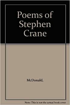 Poems of Stephen Crane by Gerald D. McDonald, Stephen Crane