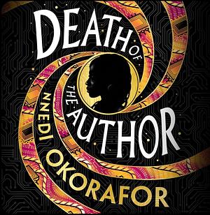 Death of the Author by Nnedi Okorafor