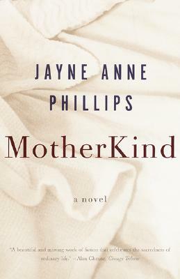 Motherkind by Jayne Anne Phillips