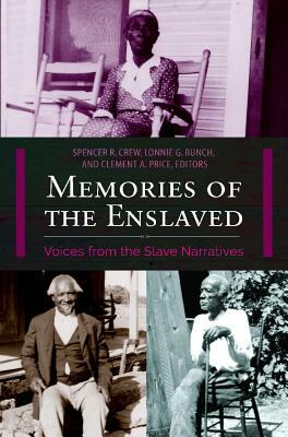 Memories of the Enslaved: Voices from the Slave Narratives by 