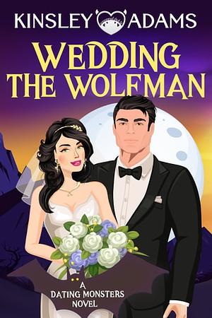 Wedding the Wolfman by Kinsley Adams