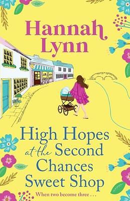 High Hopes at the Second Chances Sweet Shop by Hannah Lynn