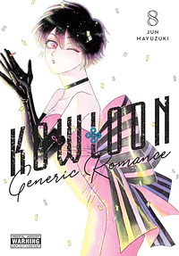 Kowloon Generic Romance, Vol. 8 by Jun Mayuzuki