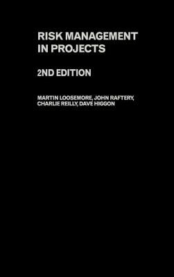 Risk Management in Projects by John Raftery, Martin Loosemore, Charles Reilly