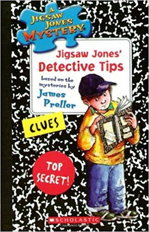 Jigsaw Jones' Detective Tips by James Preller