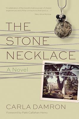 The Stone Necklace by Carla Damron