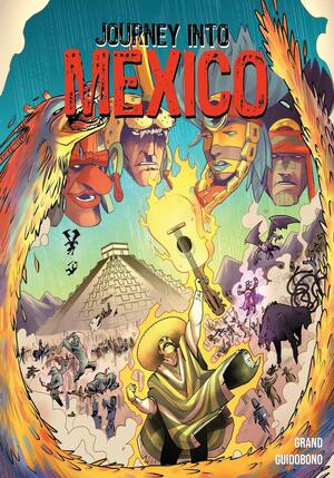 Journey Into Mexico: The Revenge of Supay by N. Scott Robinson, Alex Grand