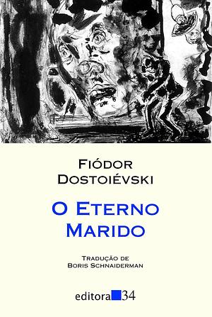 O Eterno Marido by Fyodor Dostoevsky