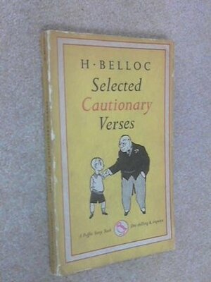 Selected Cautionary Verses by Hilaire Belloc