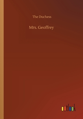 Mrs. Geoffrey by The Duchess