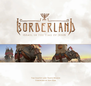 Borderland: Israel in the Time of Jesus by Tim Chaffey