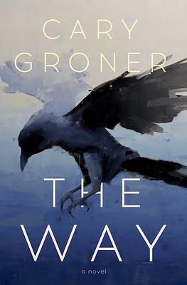 The Way by Cary Groner