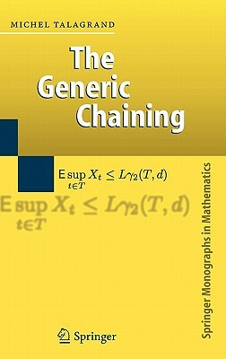 The Generic Chaining: Upper and Lower Bounds of Stochastic Processes by Michel Talagrand