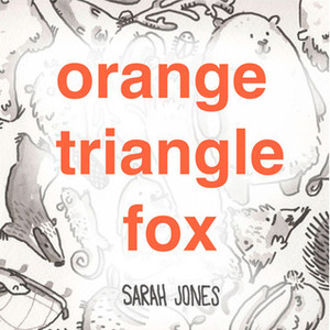 Orange, Triangle, Fox by Sarah Jones