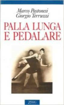 Palla lunga e pedalare by Marco Pastonesi, Giorgio Terruzzi