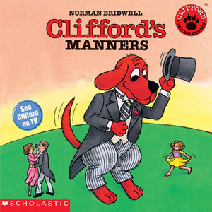 Clifford's Manners by Norman Bridwell