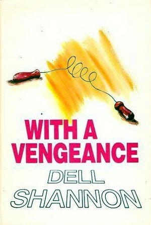 With a Vengeance by Dell Shannon